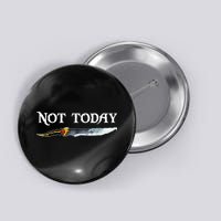 Not Today GOT Sword Button