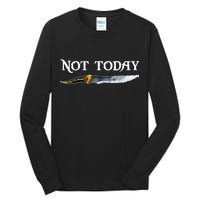 Not Today GOT Sword Tall Long Sleeve T-Shirt