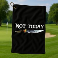 Not Today GOT Sword Golf Towel