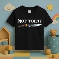 Not Today GOT Sword Toddler T-Shirt
