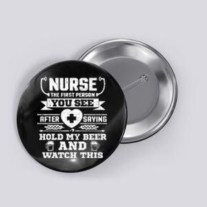 Nurse Tee Hold My Beer and Watch This! Button