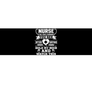 Nurse Tee Hold My Beer and Watch This! Bumper Sticker