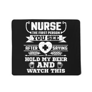 Nurse Tee Hold My Beer and Watch This! Mousepad