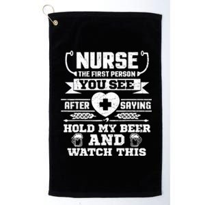 Nurse Tee Hold My Beer and Watch This! Platinum Collection Golf Towel