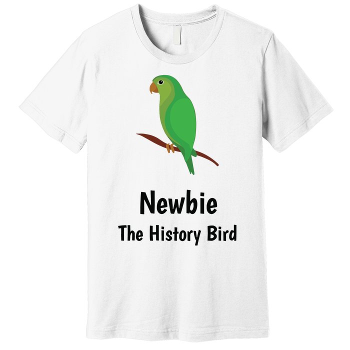 Newbie The History Bird Premium T-Shirt