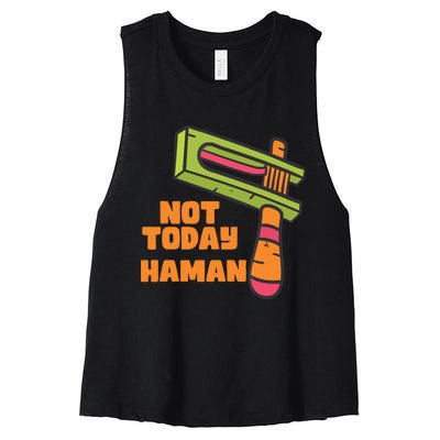 Not Today Haman Costume Purim Queen Esther Party Groggers Women's Racerback Cropped Tank