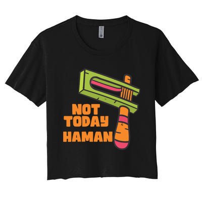 Not Today Haman Costume Purim Queen Esther Party Groggers Women's Crop Top Tee