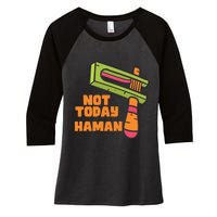 Not Today Haman Costume Purim Queen Esther Party Groggers Women's Tri-Blend 3/4-Sleeve Raglan Shirt