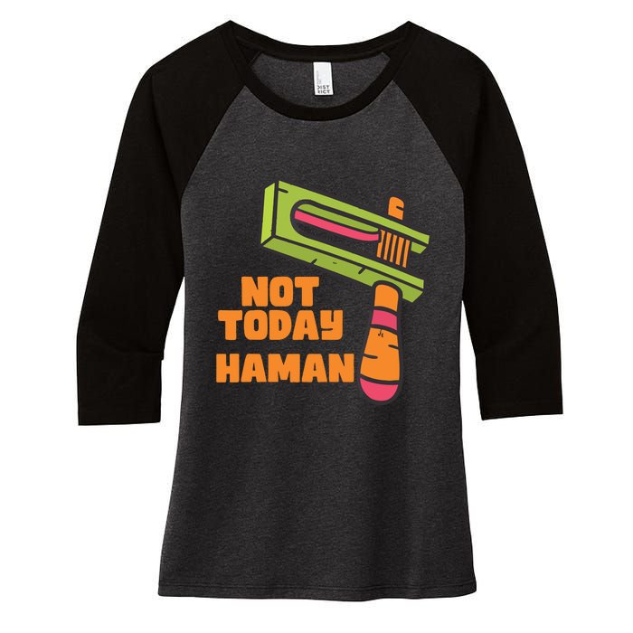 Not Today Haman Costume Purim Queen Esther Party Groggers Women's Tri-Blend 3/4-Sleeve Raglan Shirt