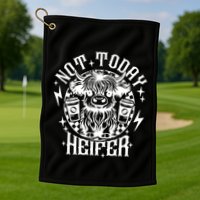 Not Today Heifer Not My Pasture Not My Bullshit Floral Gift Golf Towel