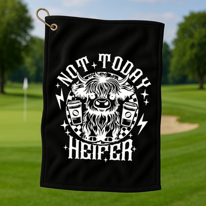 Not Today Heifer Not My Pasture Not My Bullshit Floral Gift Golf Towel