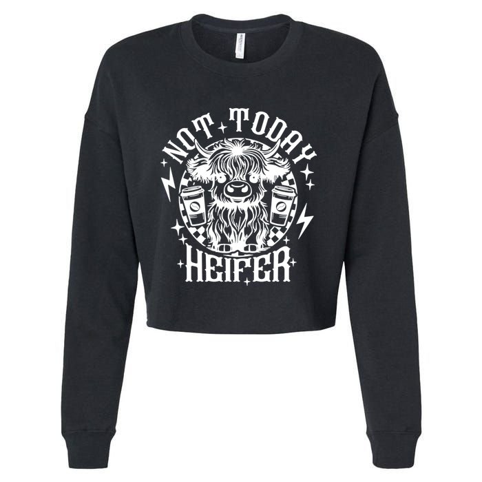 Not Today Heifer Not My Pasture Not My Bullshit Floral Gift Cropped Pullover Crew