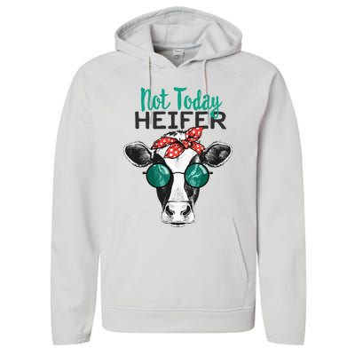 Not Today Heifer Country Sayings Not Today Heifer Performance Fleece Hoodie