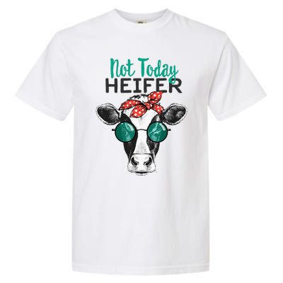 Not Today Heifer Country Sayings Not Today Heifer Garment-Dyed Heavyweight T-Shirt