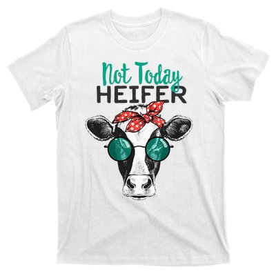 Not Today Heifer Country Sayings Not Today Heifer T-Shirt