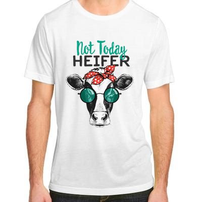 Not Today Heifer Country Sayings Not Today Heifer Adult ChromaSoft Performance T-Shirt