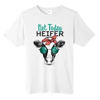 Not Today Heifer Country Sayings Not Today Heifer Tall Fusion ChromaSoft Performance T-Shirt