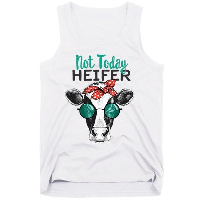 Not Today Heifer Country Sayings Not Today Heifer Tank Top