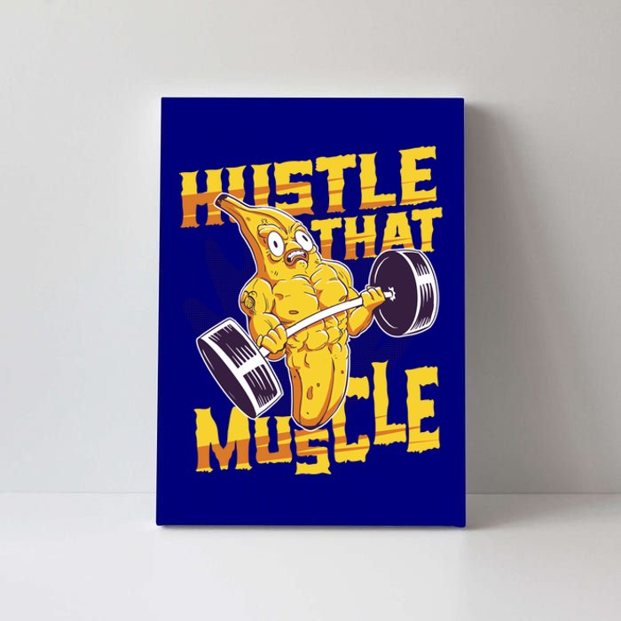 Need To Hustle That Muscle Stomach Muscle Abs Great Gift Canvas