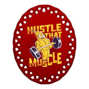 Need To Hustle That Muscle Stomach Muscle Abs Great Gift Ceramic Oval Ornament