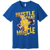 Need To Hustle That Muscle Stomach Muscle Abs Great Gift Premium T-Shirt