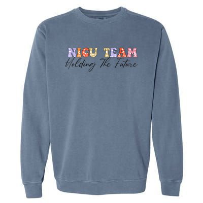 Nicu Team Holding The Future Nicu Nurse Gift Garment-Dyed Sweatshirt