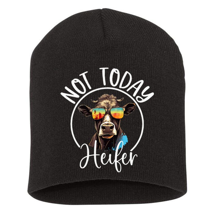 Not Today Heifer Funny Country Life Short Acrylic Beanie