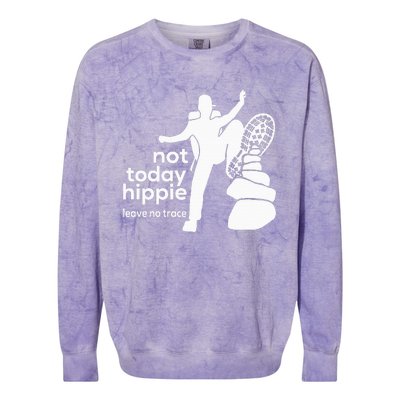 Not Today Hippie Leave No Trace Colorblast Crewneck Sweatshirt