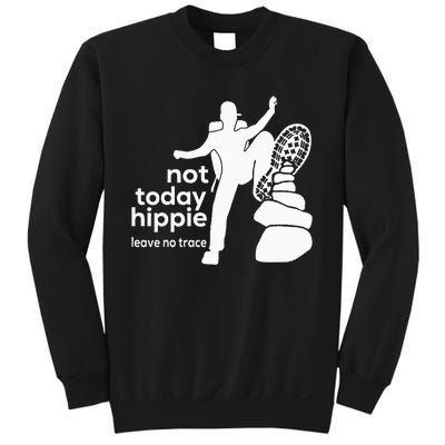 Not Today Hippie Leave No Trace Sweatshirt