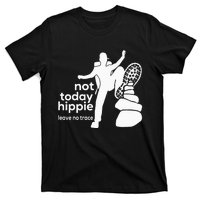 Not Today Hippie Leave No Trace T-Shirt