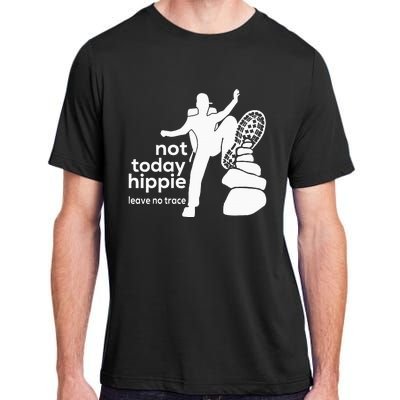 Not Today Hippie Leave No Trace Adult ChromaSoft Performance T-Shirt