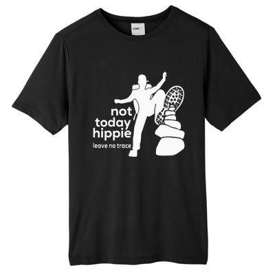 Not Today Hippie Leave No Trace Tall Fusion ChromaSoft Performance T-Shirt