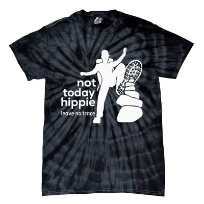 Not Today Hippie Leave No Trace Tie-Dye T-Shirt