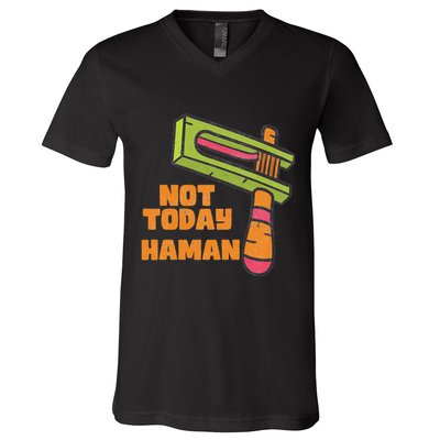Not Today Haman Costume Purim Queen Esther Party Groggers V-Neck T-Shirt