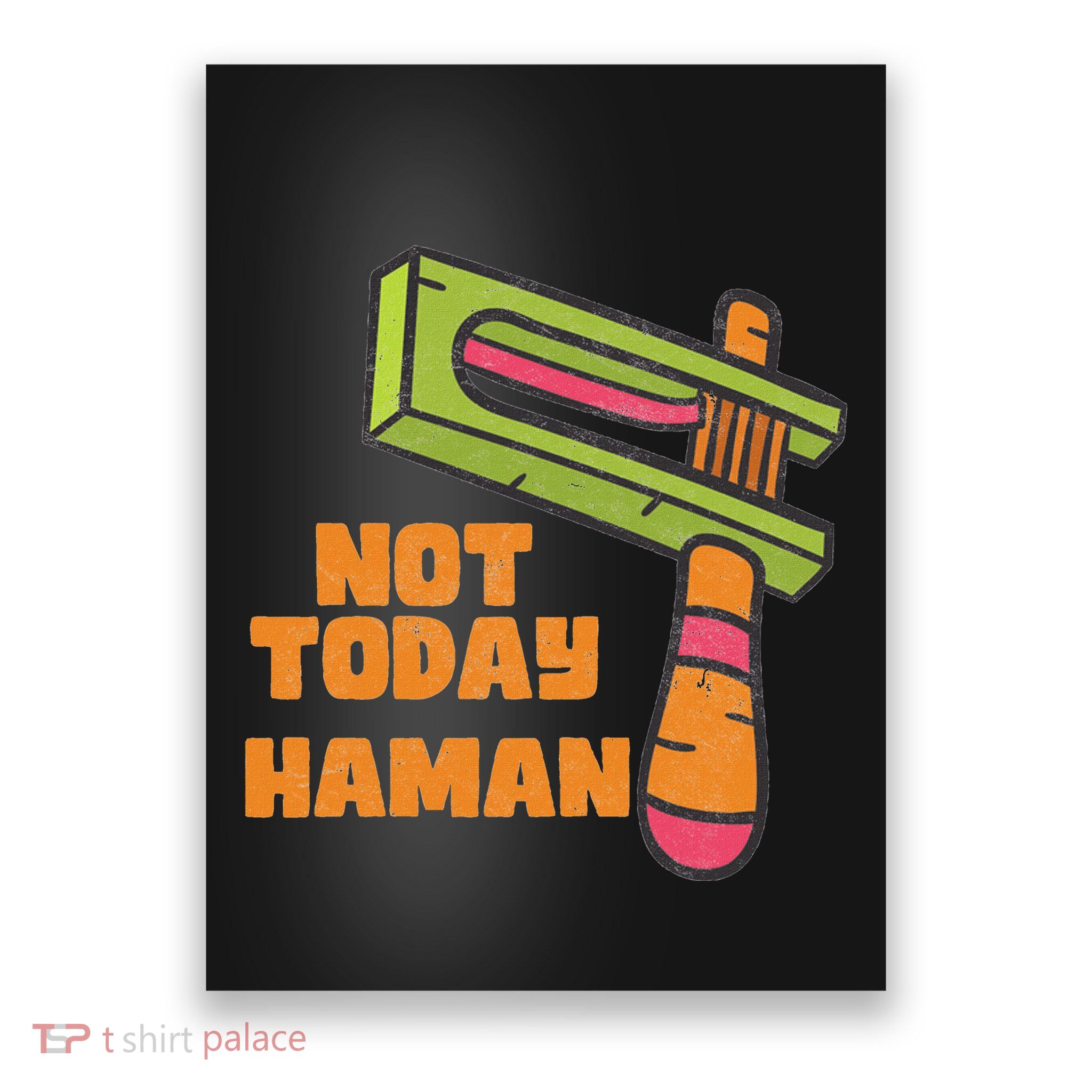Not Today Haman Costume Purim Queen Esther Party Groggers Poster