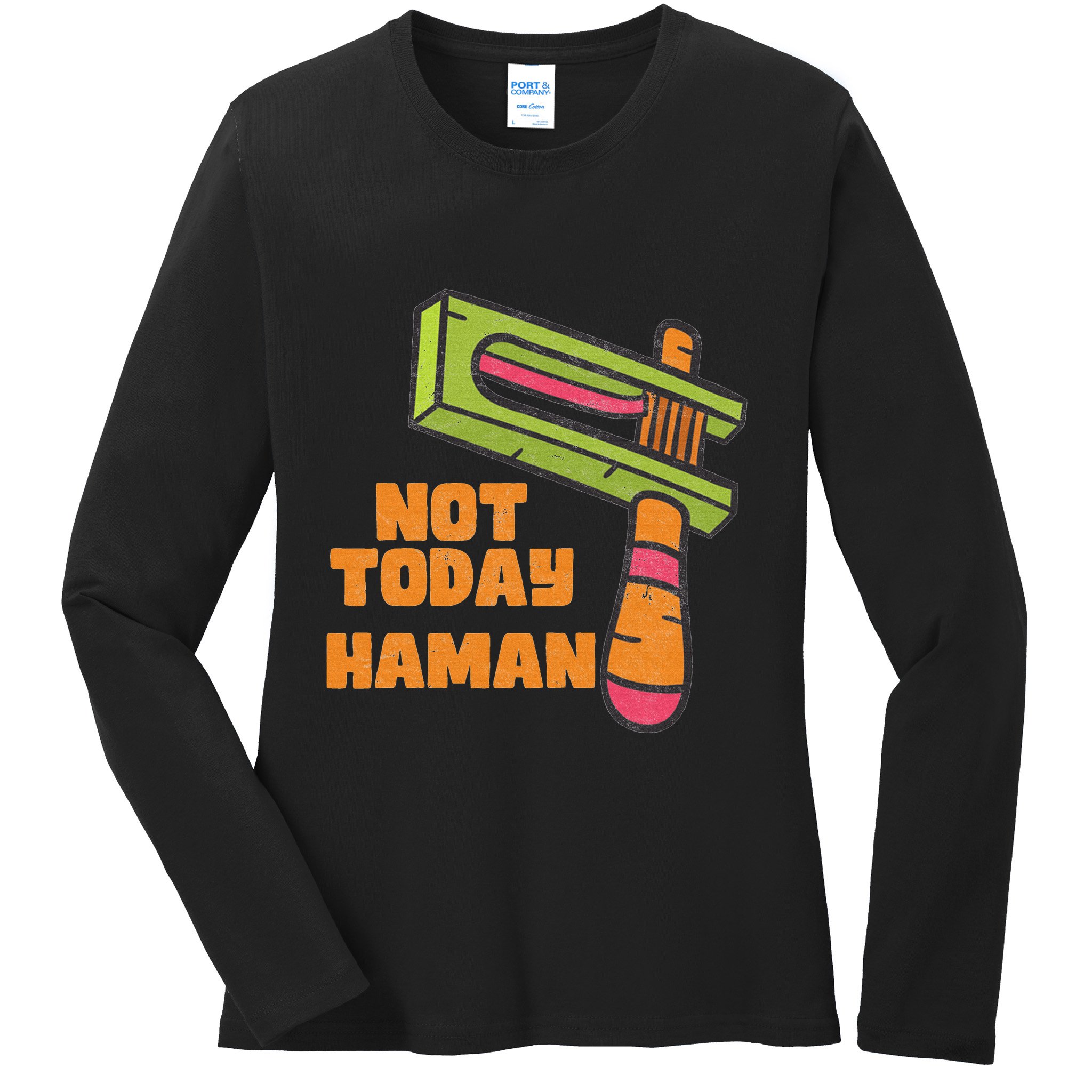 Not Today Haman Costume Purim Queen Esther Party Groggers Ladies Long Sleeve Shirt