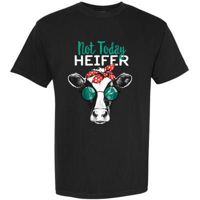 Not Today Heifer Country Sayings Not Today Heifer Garment-Dyed Heavyweight T-Shirt