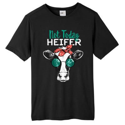 Not Today Heifer Country Sayings Not Today Heifer Tall Fusion ChromaSoft Performance T-Shirt