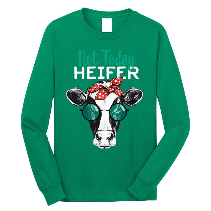 Not Today Heifer Country Sayings Not Today Heifer Long Sleeve Shirt