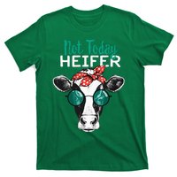 Not Today Heifer Country Sayings Not Today Heifer T-Shirt