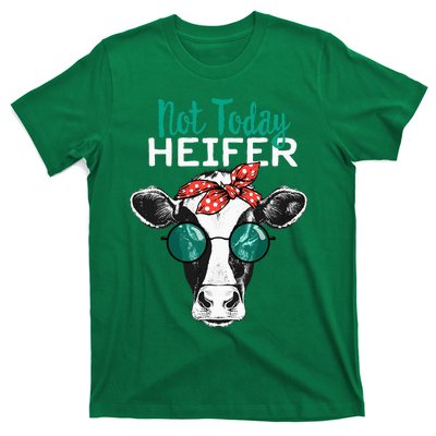 Not Today Heifer Country Sayings Not Today Heifer T-Shirt