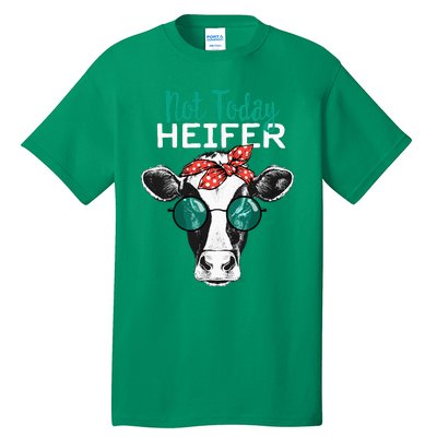 Not Today Heifer Country Sayings Not Today Heifer Tall T-Shirt