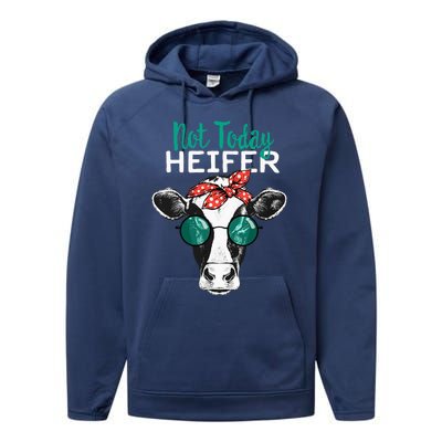 Not Today Heifer Country Sayings Not Today Heifer Performance Fleece Hoodie