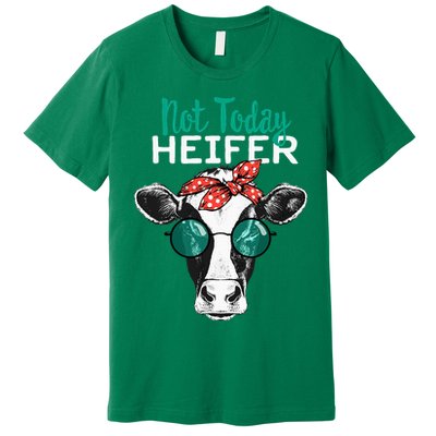 Not Today Heifer Country Sayings Premium T-Shirt
