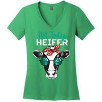 Not Today Heifer Country Sayings Women's V-Neck T-Shirt
