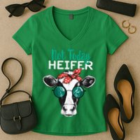 Not Today Heifer Country Sayings Women's V-Neck T-Shirt
