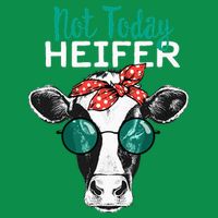 Not Today Heifer Country Sayings Women's V-Neck T-Shirt