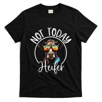 Not Today Heifer Funny Country Life T-Shirt