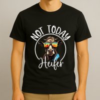 Not Today Heifer Funny Country Life T-Shirt
