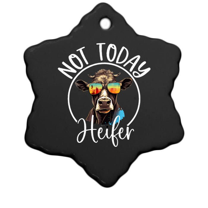 Not Today Heifer Funny Country Life Ceramic Star Ornament